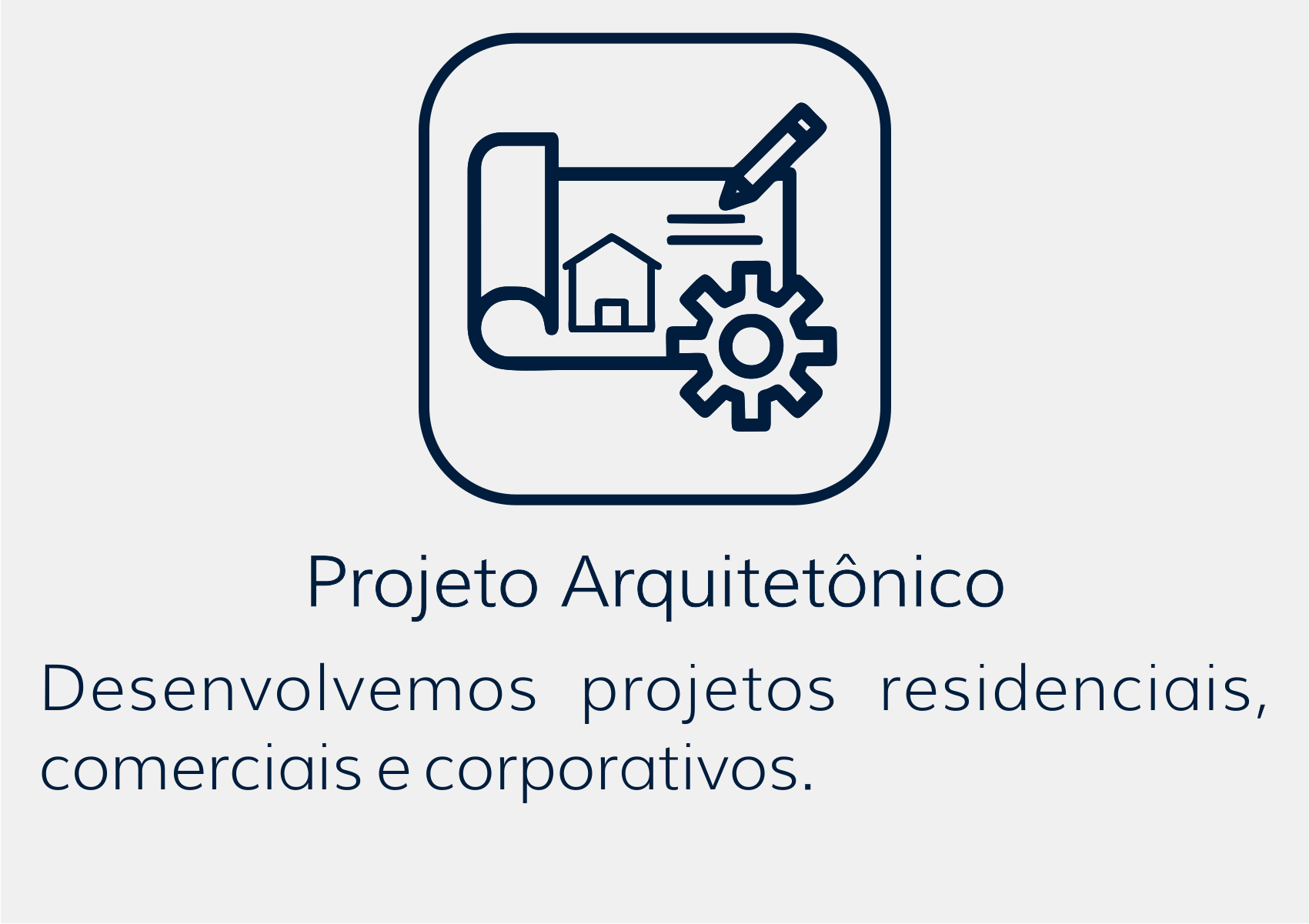 Projeto Arquitetônico, desenvolvemos projetos residenciais, comerciais e corporativos.